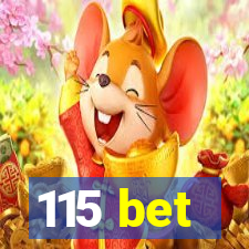 115 bet